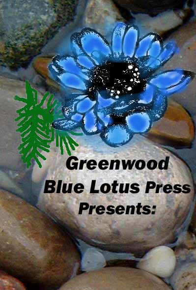 Greenwood Blue Lotus Press presents